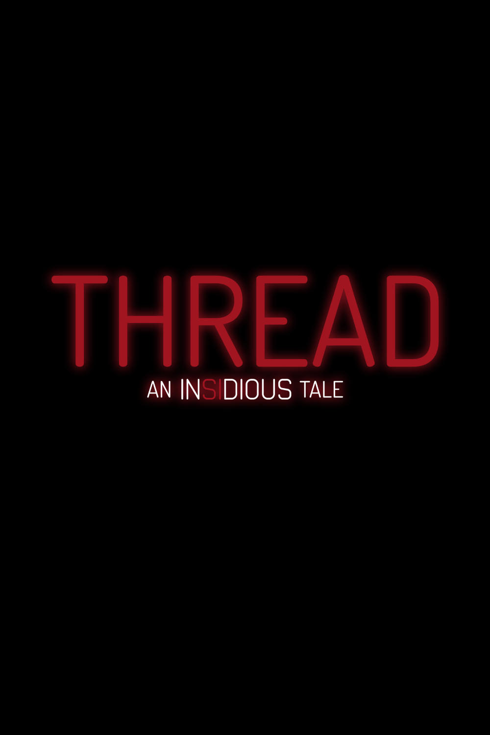 Постер Thread: An Insidious Tale